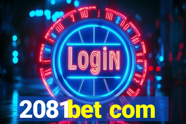 2081bet com